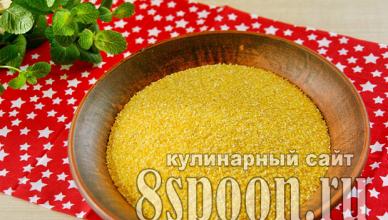 We prepare corn porridge according to the most delicious recipes